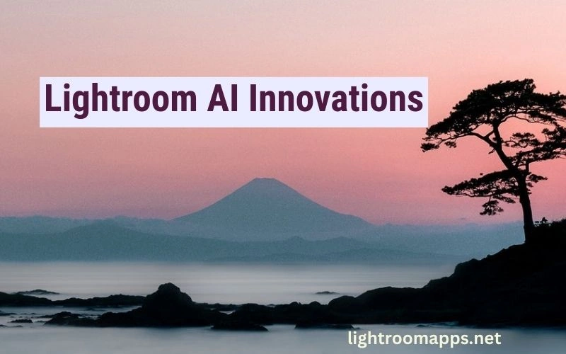 Lightroom AI Innovations