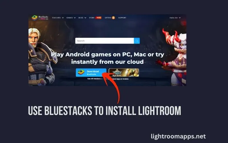 Use Bluestacks to Install Lightroom